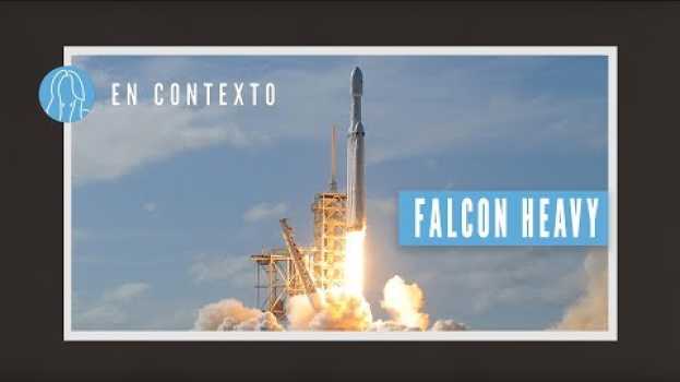 Video Falcon Heavy: ¿Por qué fue histórico el lanzamiento del cohete de SpaceX? | El Espectador em Portuguese
