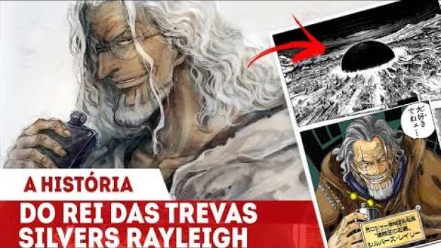 Video A HISTÓRIA DE SILVERS RAYLEIGH E PORQUE ELE É CHAMADO REI DAS TREVAS- ONE PIECE in English