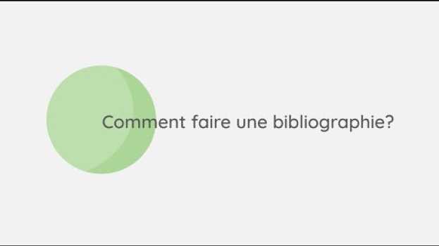 Video Comment faire une bibliographie en français