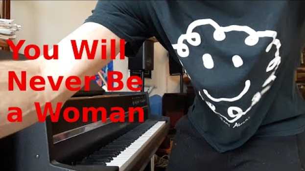 Видео You Will Never Be a Woman - Original Song на русском
