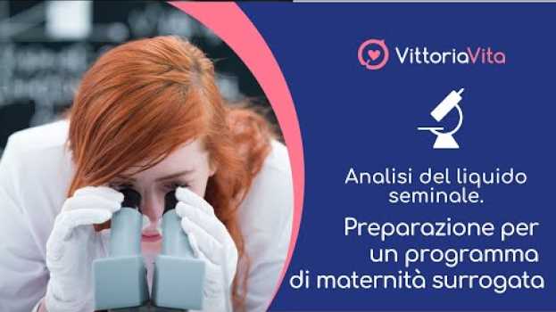 Video Analisi del liquido seminale. Preparazione per un programma di maternità surrogata em Portuguese