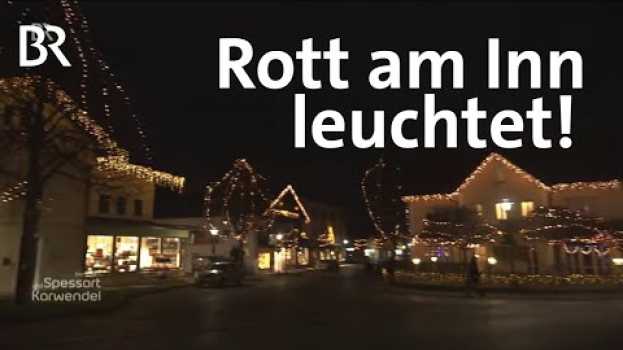 Video Weihnachtsbeleuchtung in Rott am Inn: Es werde Licht! | Zwischen Spessart und Karwendel | BR in English