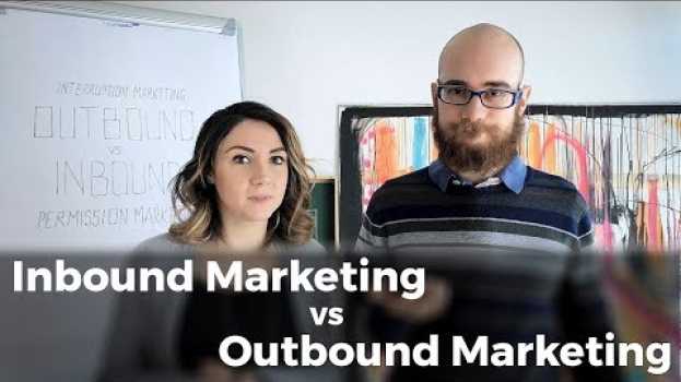 Video La differenza tra Inbound Marketing e Outbound Marketing in Deutsch