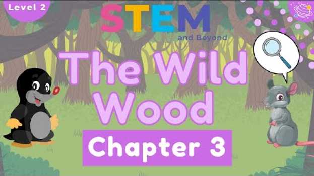 Video The Wind in the Willows Chapter 3 | The Wild Wood | STEM Storytelling em Portuguese