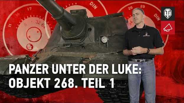 Video Panzer unter der Luke: Objekt 268. Teil 1 [World of Tanks Deutsch] em Portuguese