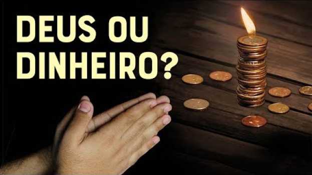 Video QUEM VOCÊ AMA MAIS? DEUS OU O DINHEIRO? - #135 Momento com Deus en français