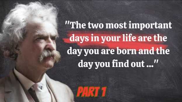 Видео Mark Twain's Wisdom: Exploring His Most Insightful Quotes and inspirational thoughts - Part 1 на русском