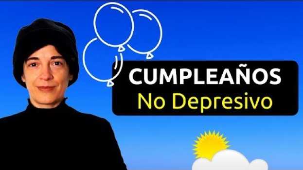 Video ¿Te deprime cumplir años? Míralo de otro modo em Portuguese