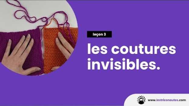 Video Comment faire des coutures invisibles au tricot ? -  Les techniques tricot su italiano