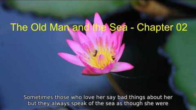Video English story The Old Man and the Sea   Chapter 02 em Portuguese