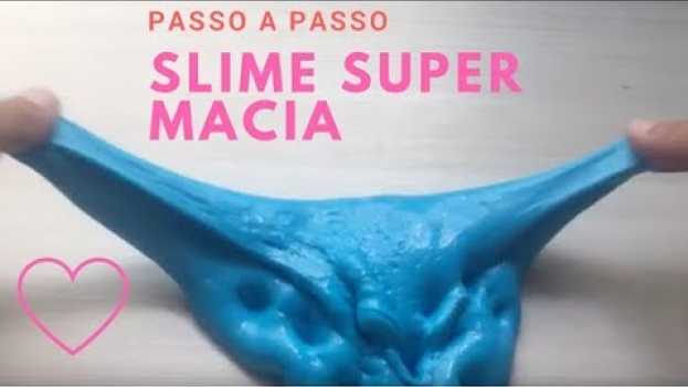 Video Como fazer uma Slime Super Macia e com muito click! ❤️ in English