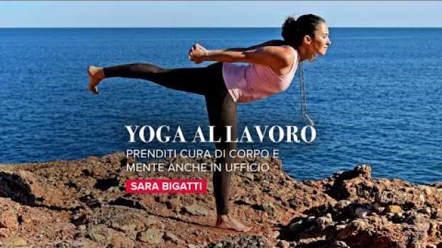 Видео Yoga Al Lavoro Con Sara Bigatti de La Scimmia Yoga на русском