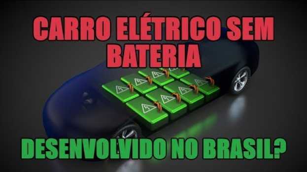 Video Carro elétrico sem bateria desenvolvido no Brasil? en français