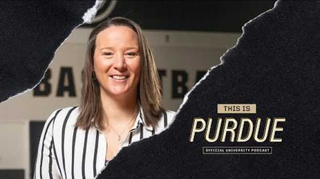 Video This Is Purdue - Purdue Women's Basketball Coach Katie Gearlds Interview Sneak Peek in Deutsch