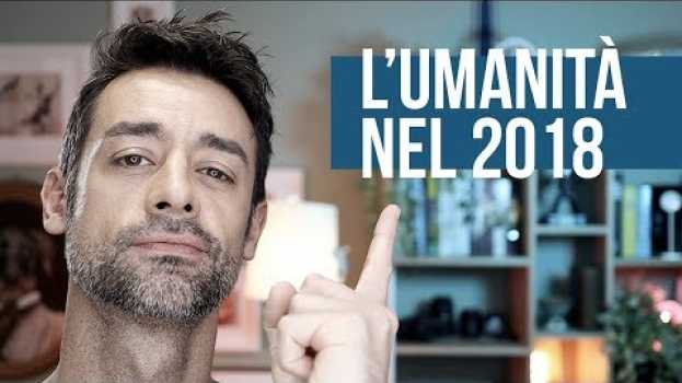 Video L'umanità nel 2018 (Cos'è accaduto in un anno di scoperte) em Portuguese
