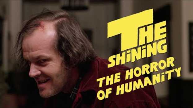 Video The Horror of Humanity / The Shining Meaning Explained em Portuguese