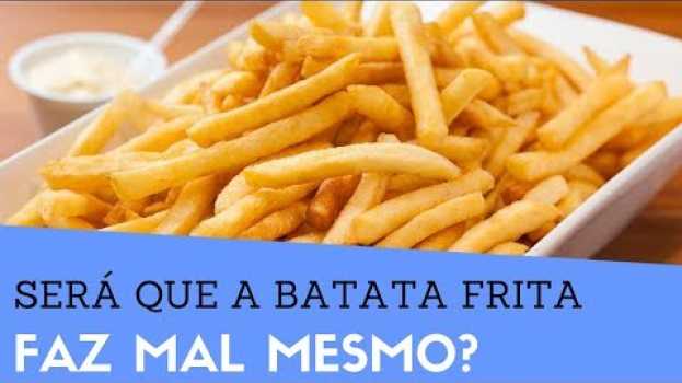 Video BATATA FRITA Faz Mal? Engorda Mesmo? | E na Airfryer? Qual é o Melhor óleo Pra Fritar Batata? en Español