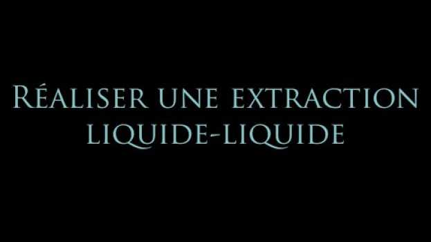 Video Réaliser une extraction liquide-liquide em Portuguese