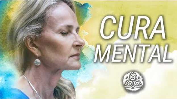 Video CURA MENTAL: Toda mente pode se curar, mas como? | Dra Bernadete Nonnenmacher en Español