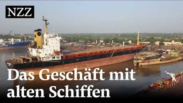 Video Frachtschiffe von Schweizer Reedereien in Indien abgewrackt in Deutsch
