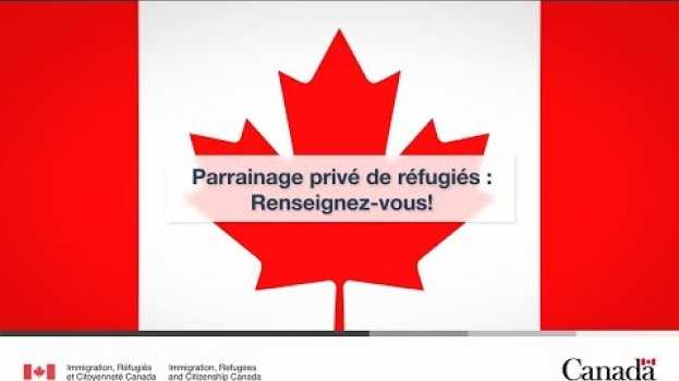 Video Parrainage privé de réfugiés : Renseignez vous! in English
