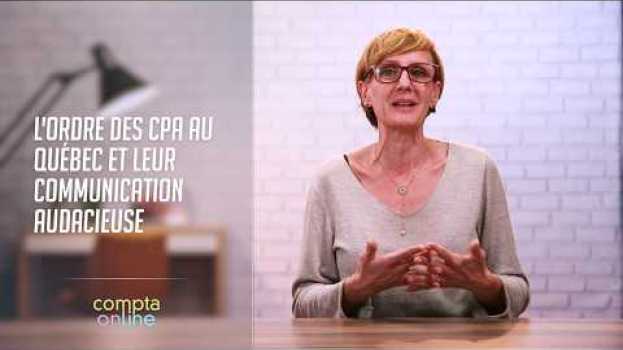 Video L'Ordre des CPA au Québec et leur communication audacieuse in English