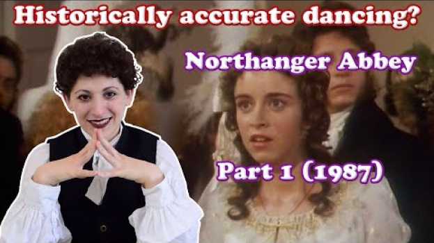 Видео How Historically Accurate Is the Dancing in Northanger Abbey (1987)? - Jane Austen En Pointe на русском