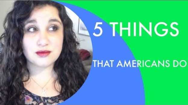 Video 5 вещей, которые делают американцы, но странно для русских en français