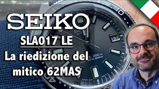Video Seiko SLA017 Limited Edition, la mia recensione (riedizione del 62MAS) en Español