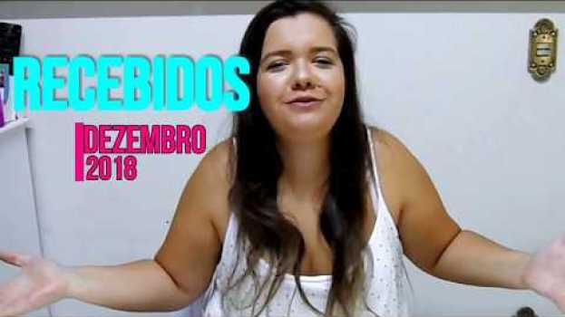 Video RECEBIDOS DEZEMBRO 2018 - FIBRA EM METRO, X&D E MUITO MAIS por Vanessa Mello en français
