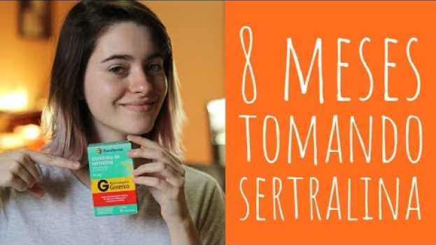 Video MINHA EXPERIÊNCIA TOMANDO CLORIDRATO DE SERTRALINA en Español