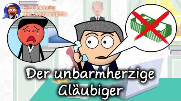 Video Der unbarmherzige Gläubiger in Deutsch