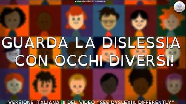 Видео Guarda la dislessia con occhi diversi! - Versione italiana di "See Dyslexia Differently" на русском