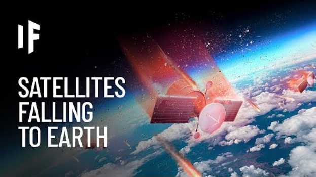Видео What If Every Satellite Fell to Earth? на русском