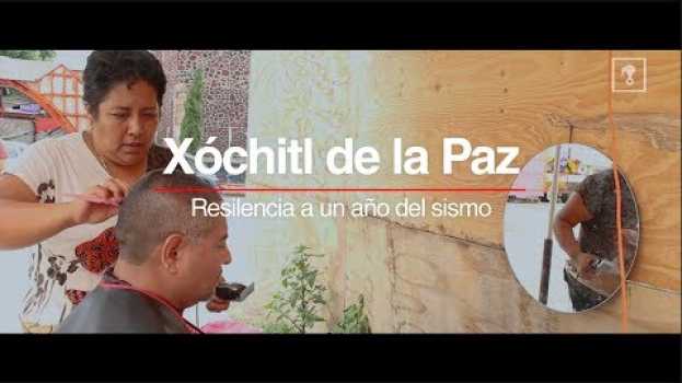 Video Xóchitl de la Paz: aún sin estética después del Sismo 19S em Portuguese