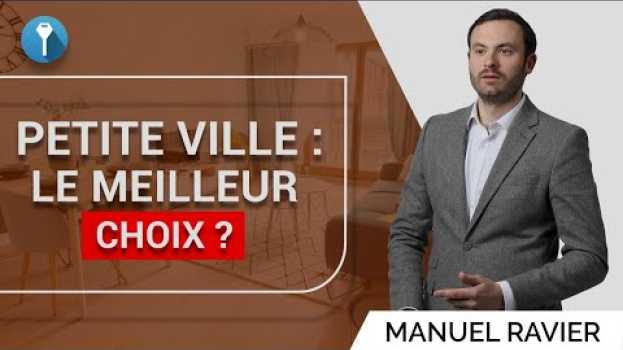 Video 2 raisons d'investir dans les petites villes ! en français