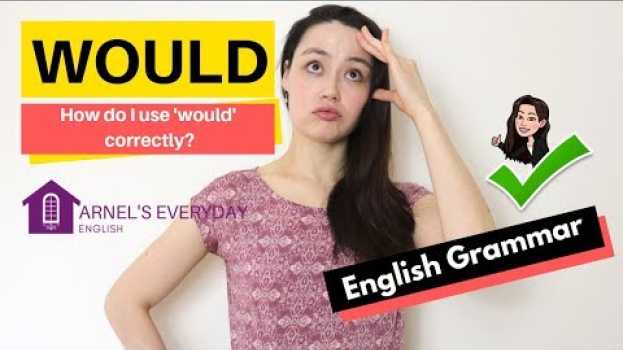 Video WOULD - English Grammar - How do I use 'would' correctly? em Portuguese