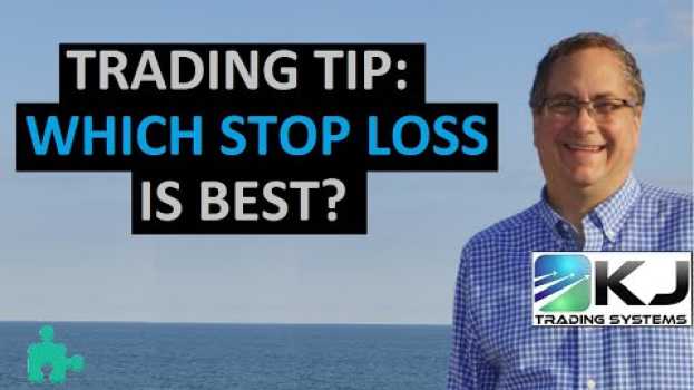 Video Trading Tip - Which Type Of Stop Loss Is Better in 2020? em Portuguese