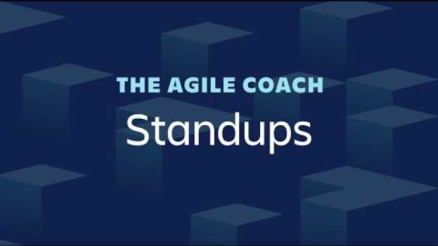 Video Daily Standups: How to Run Them - Agile Coach (2019) in English