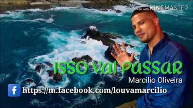 Video Isso Vai Passar - Marcílio Oliveira su italiano