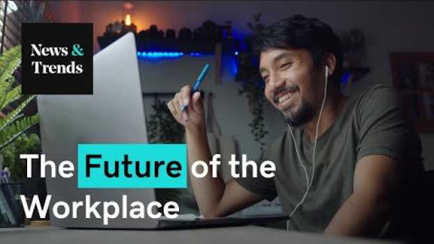 Video Breaking the 9 to 5 Work Culture Tradition in 2021 | News & Trends en français