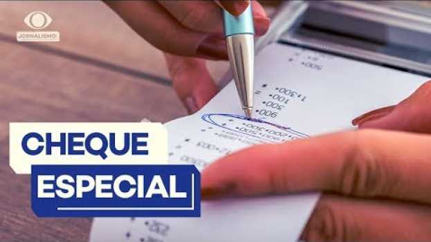 Video Cheque especial, como funciona? en Español