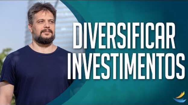 Видео Como investir e diversificar sua carteira no momento certo! на русском