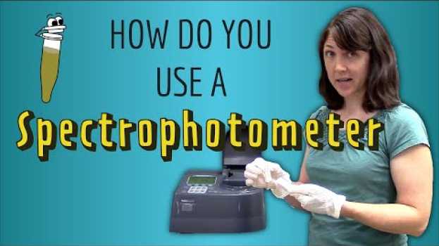 Video How do you use a Spectrophotometer? A step-by-step guide! en français