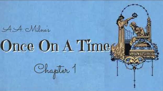 Video A.A. Milne called his "best". Comedy penned in WW1 for his wife. Chapter 1 Once On A Time Audiobook su italiano