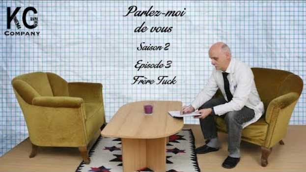 Video Parlez-moi de vous - Frère Tuck em Portuguese