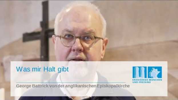 Video Was mir Halt gibt - mit George Battrick von der anglikanischen Episkopalkirche en français
