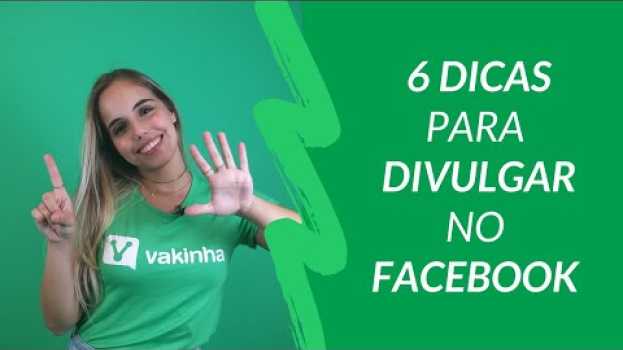Video Vaquinha Online: Como divulgar minha vaquinha online pelo Facebook en français