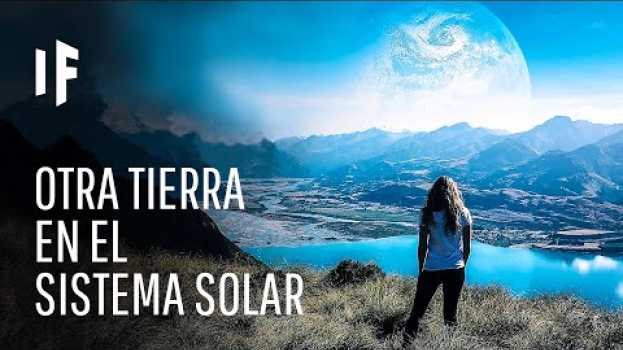 Video ¿Qué pasaría si hubiera otra Tierra en nuestro sistema solar? su italiano