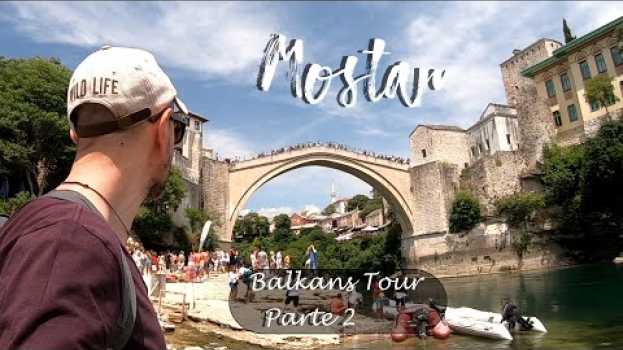 Видео Mostar! Si può saltare dal ponte alto 24 metri! | Balkans Tour | Parte 2 | (Sub ENG) на русском